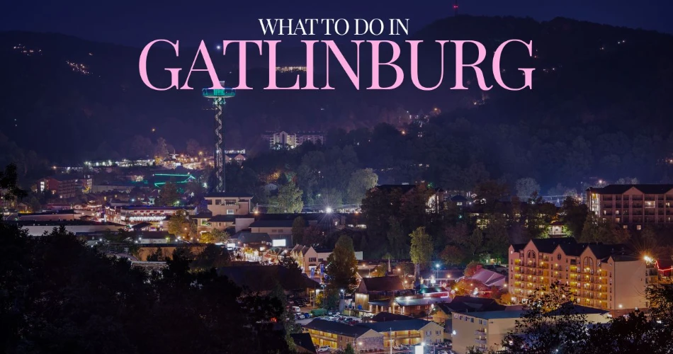 What to Do in Gatlinburg if You Hate Tourist Traps?